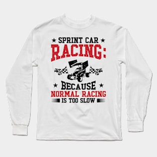 Sprint Car Dirt Track Racing Long Sleeve T-Shirt